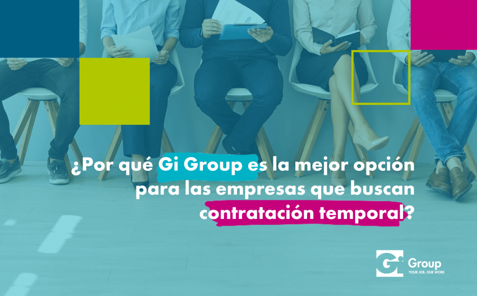 ¿Por qué Gi Group es la mejor opción para las empresas que buscan contratación temporal?